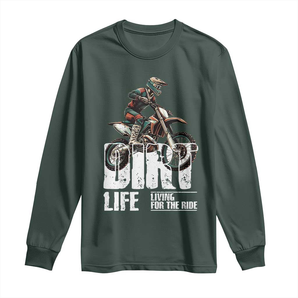 Dirt Bike Long Sleeve Shirt Dirt Life Living For The Ride