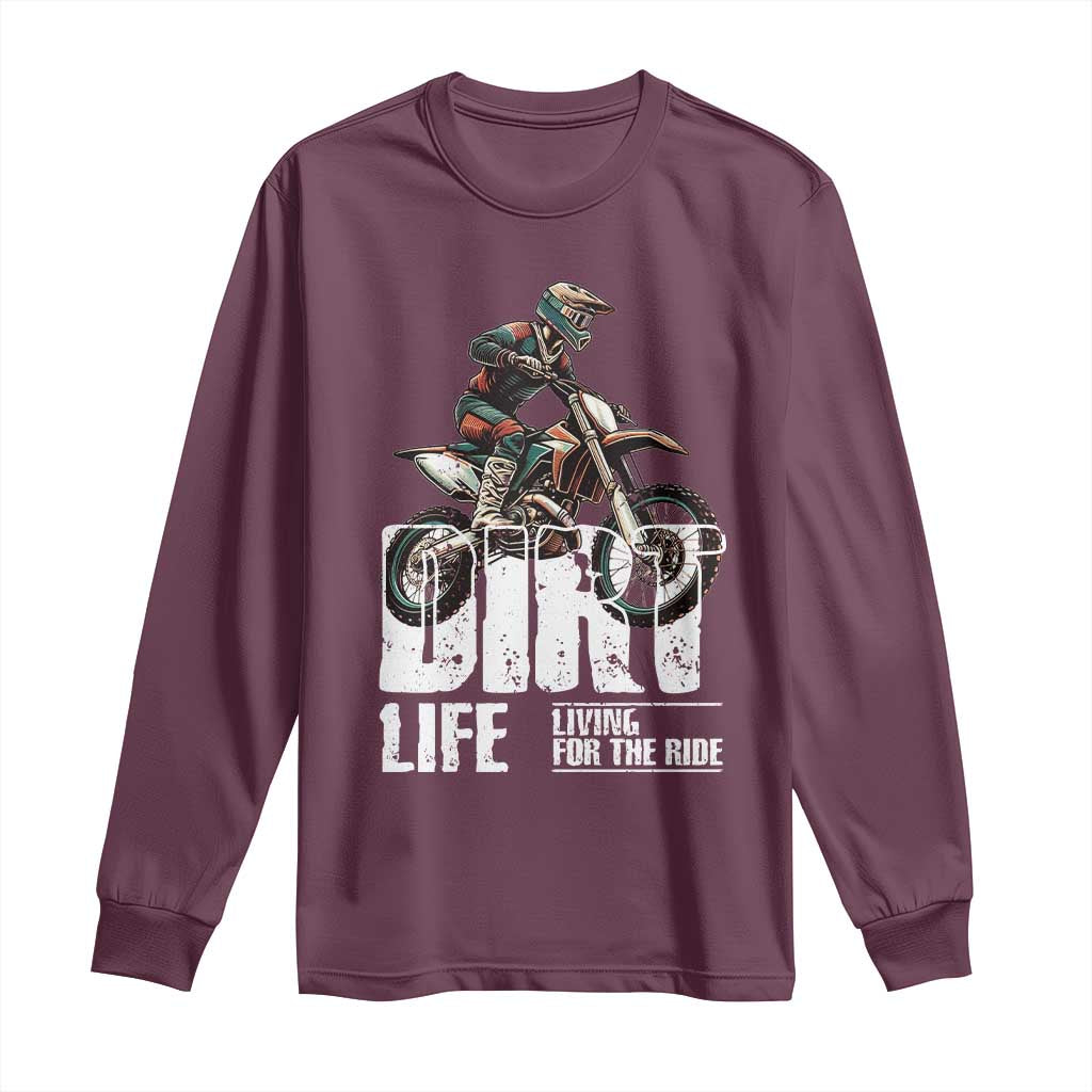 Dirt Bike Long Sleeve Shirt Dirt Life Living For The Ride