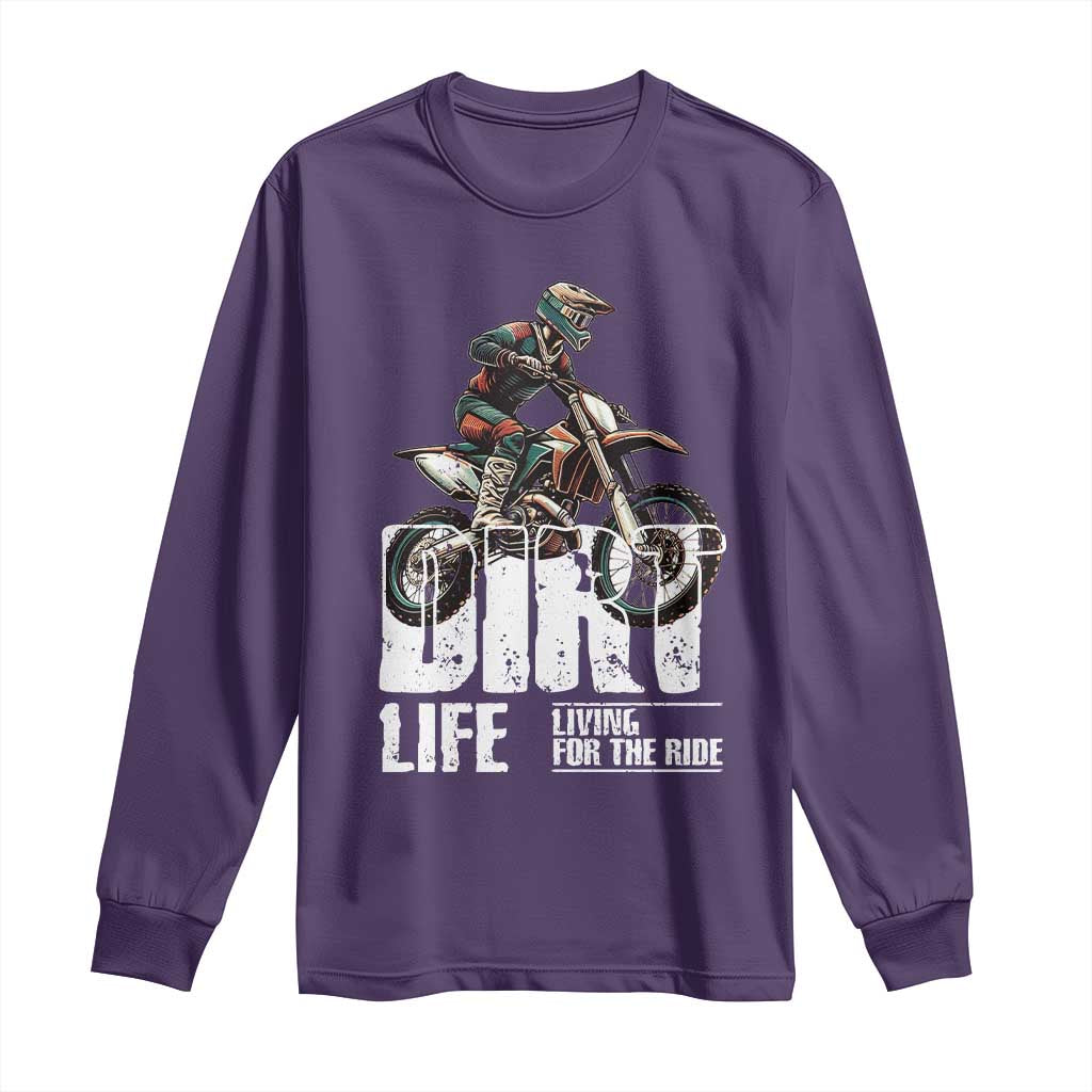 Dirt Bike Long Sleeve Shirt Dirt Life Living For The Ride