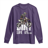Dirt Bike Long Sleeve Shirt Dirt Life Living For The Ride
