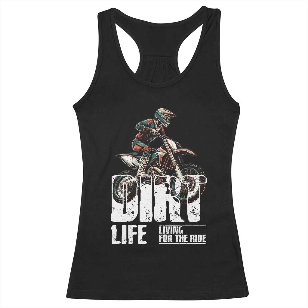Dirt Bike Racerback Tank Top Dirt Life Living For The Ride