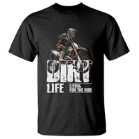 Dirt Bike T Shirt Dirt Life Living For The Ride