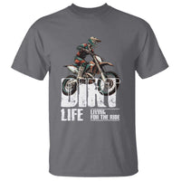 Dirt Bike T Shirt Dirt Life Living For The Ride