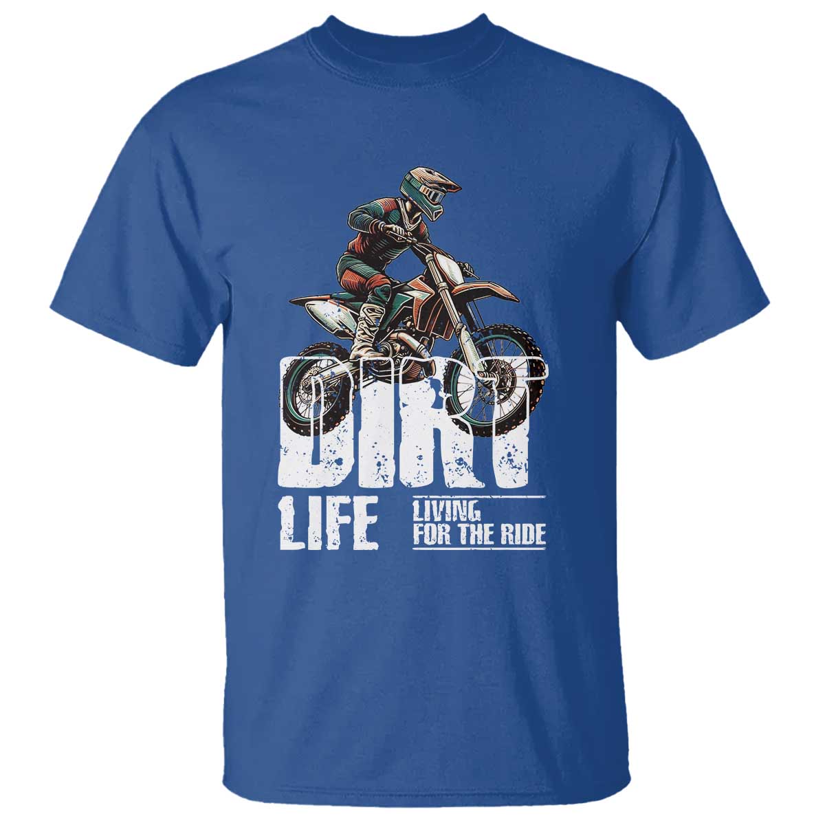 Dirt Bike T Shirt Dirt Life Living For The Ride