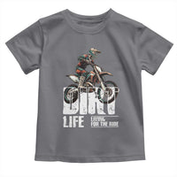 Dirt Bike Toddler T Shirt Dirt Life Living For The Ride