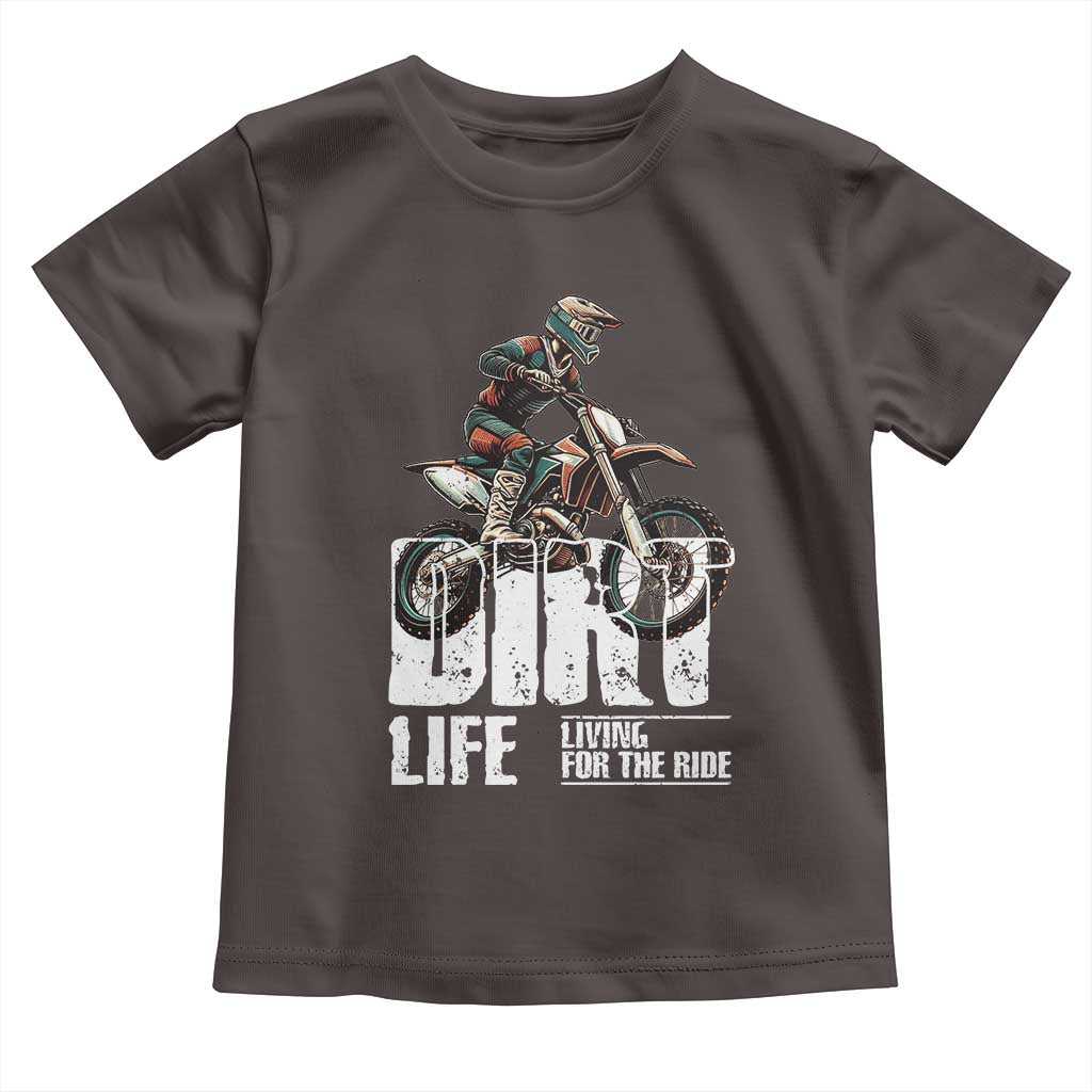 Dirt Bike Toddler T Shirt Dirt Life Living For The Ride