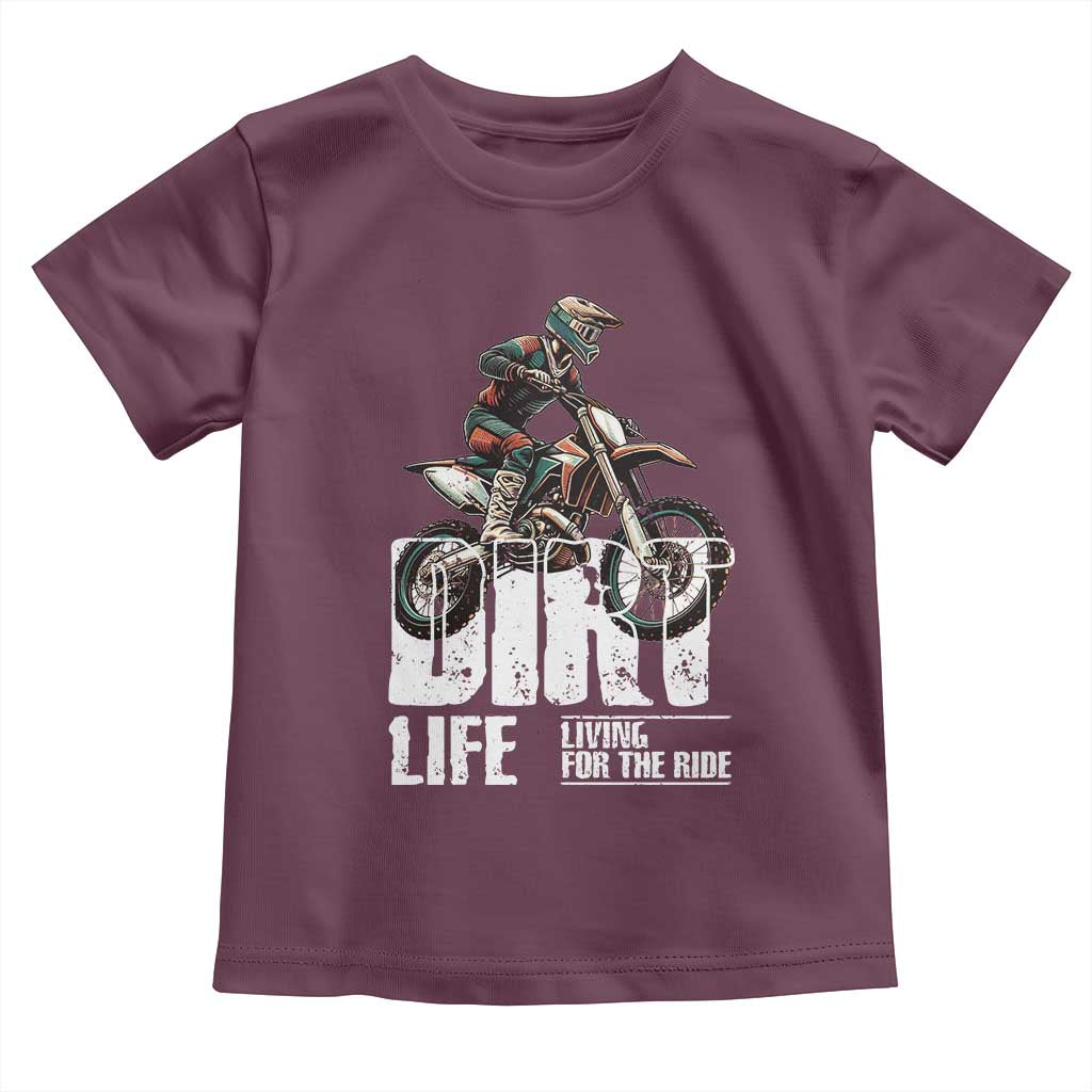 Dirt Bike Toddler T Shirt Dirt Life Living For The Ride