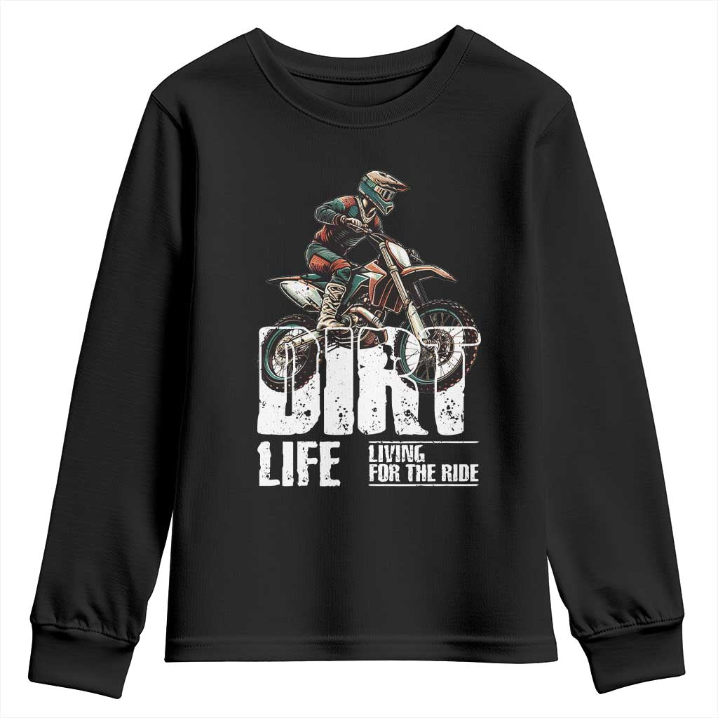 Dirt Bike Youth Sweatshirt Dirt Life Living For The Ride