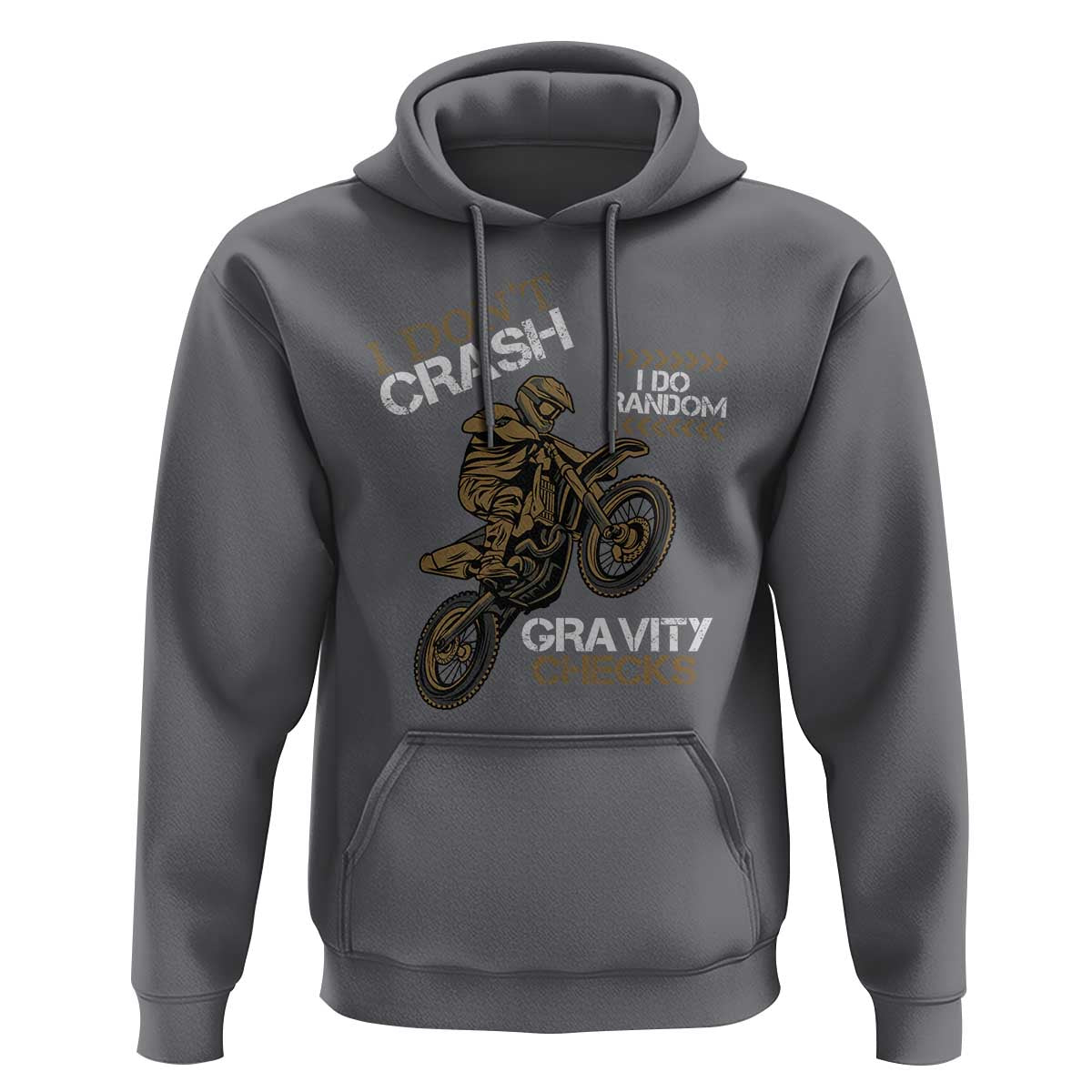 Dirt Bike Hoodie I Don't Crash I Do Random Gravity Checks