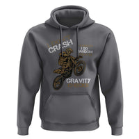 Dirt Bike Hoodie I Don't Crash I Do Random Gravity Checks