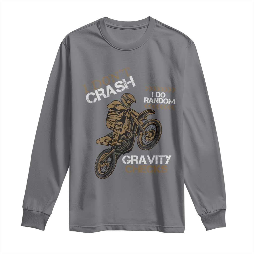 Dirt Bike Long Sleeve Shirt I Don't Crash I Do Random Gravity Checks