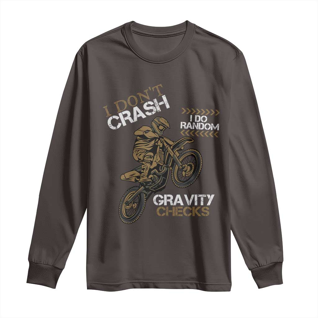 Dirt Bike Long Sleeve Shirt I Don't Crash I Do Random Gravity Checks