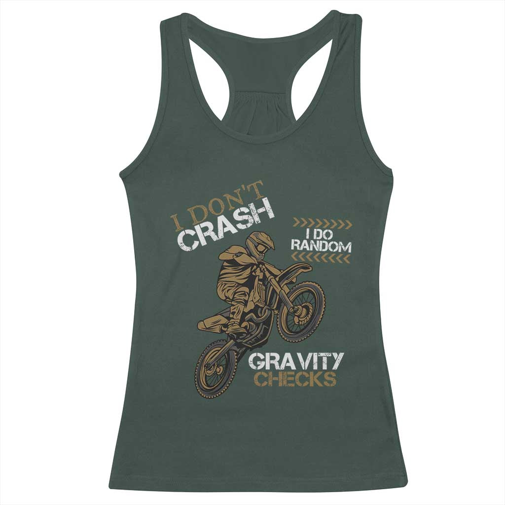 Dirt Bike Racerback Tank Top I Don't Crash I Do Random Gravity Checks