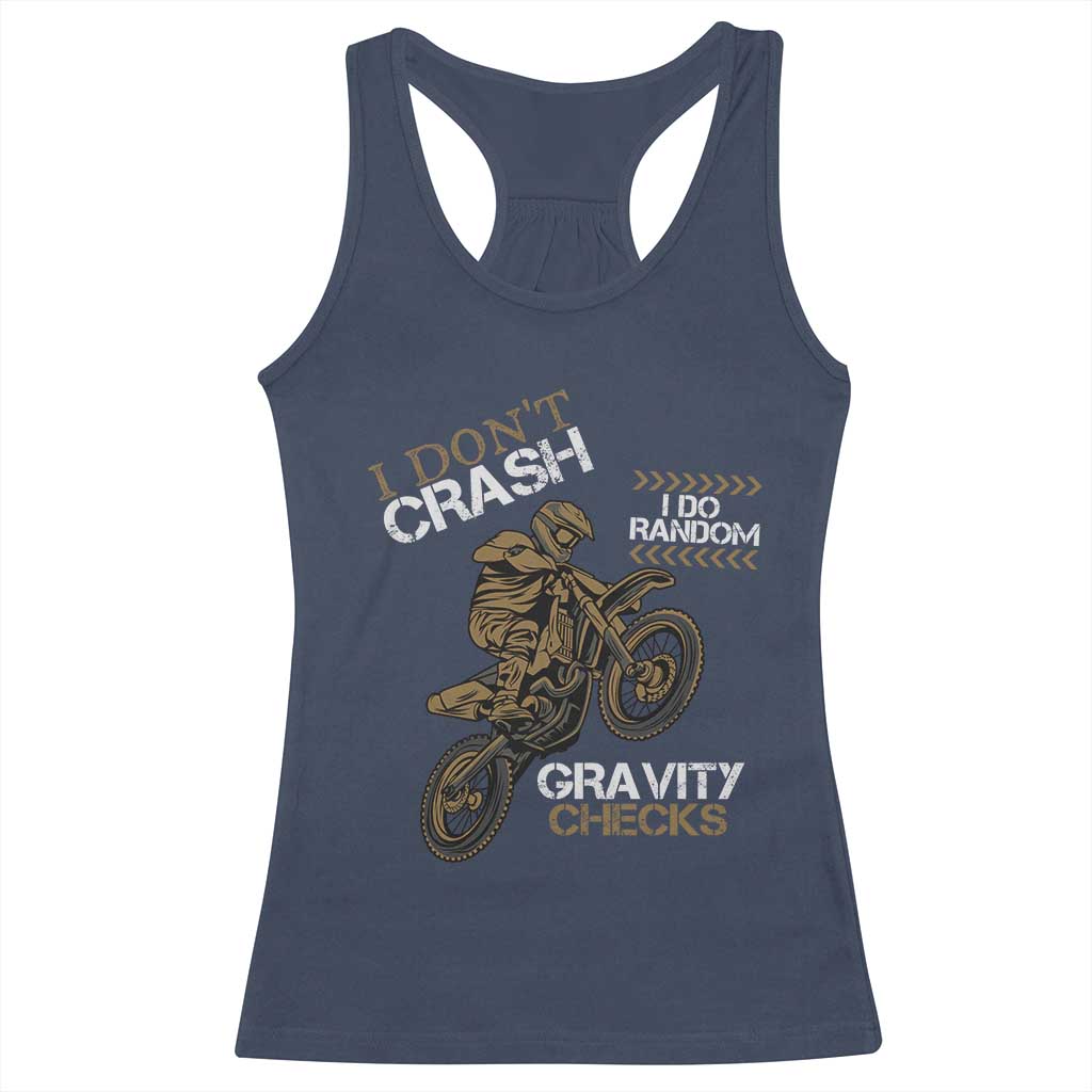Dirt Bike Racerback Tank Top I Don't Crash I Do Random Gravity Checks
