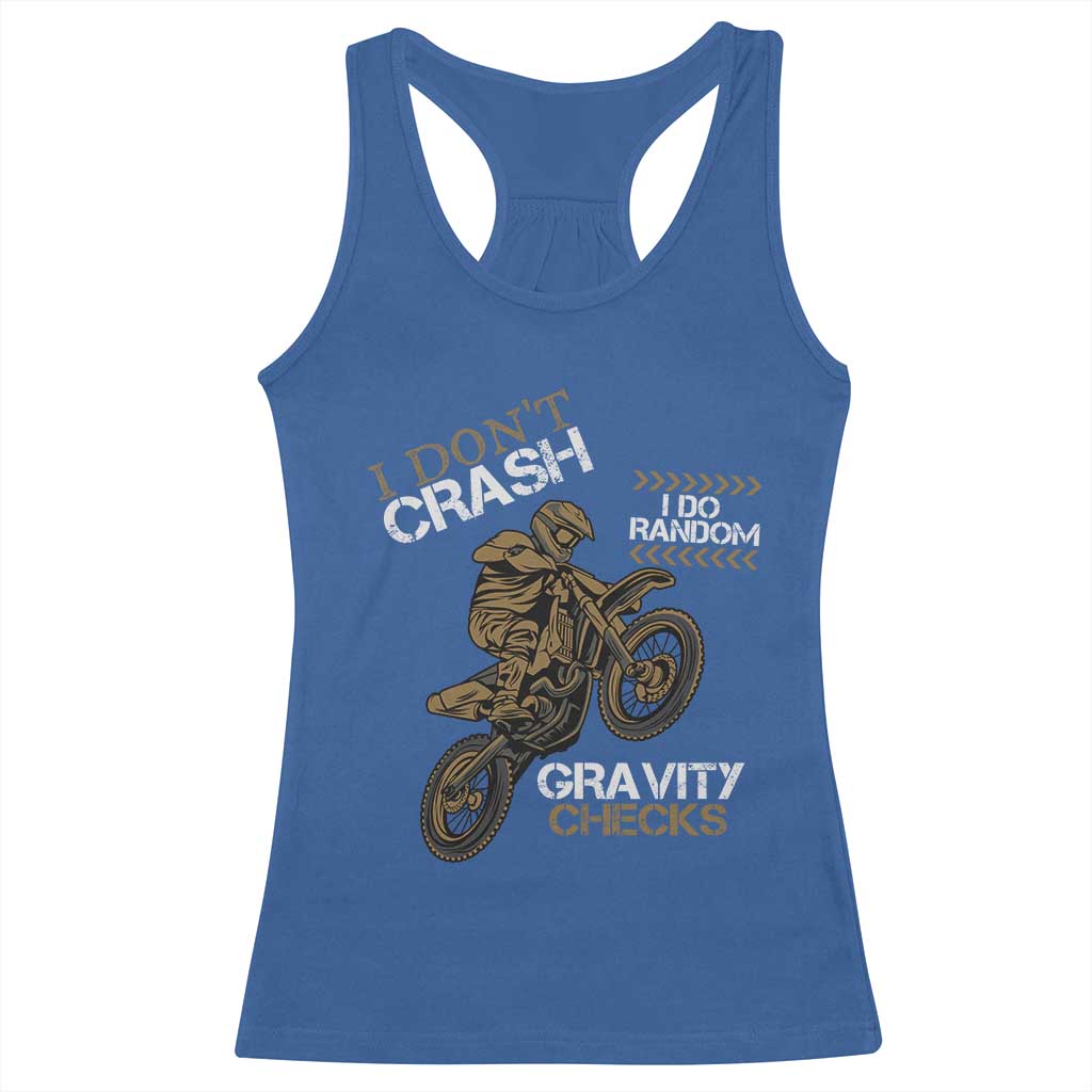 Dirt Bike Racerback Tank Top I Don't Crash I Do Random Gravity Checks