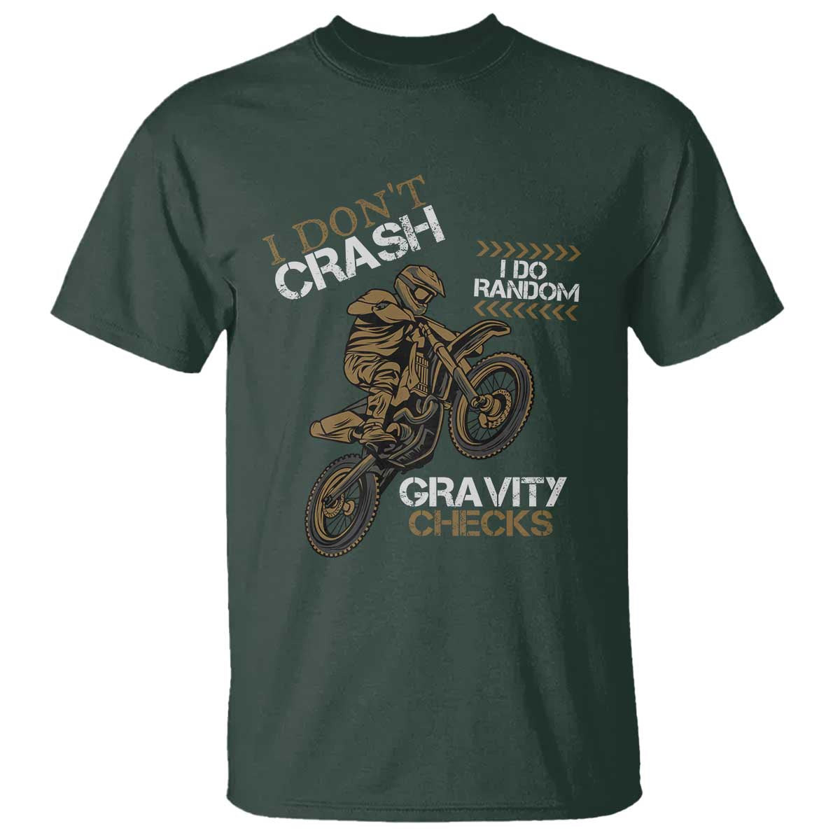 Dirt Bike T Shirt I Don't Crash I Do Random Gravity Checks