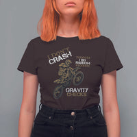 Dirt Bike T Shirt For Women I Don't Crash I Do Random Gravity Checks