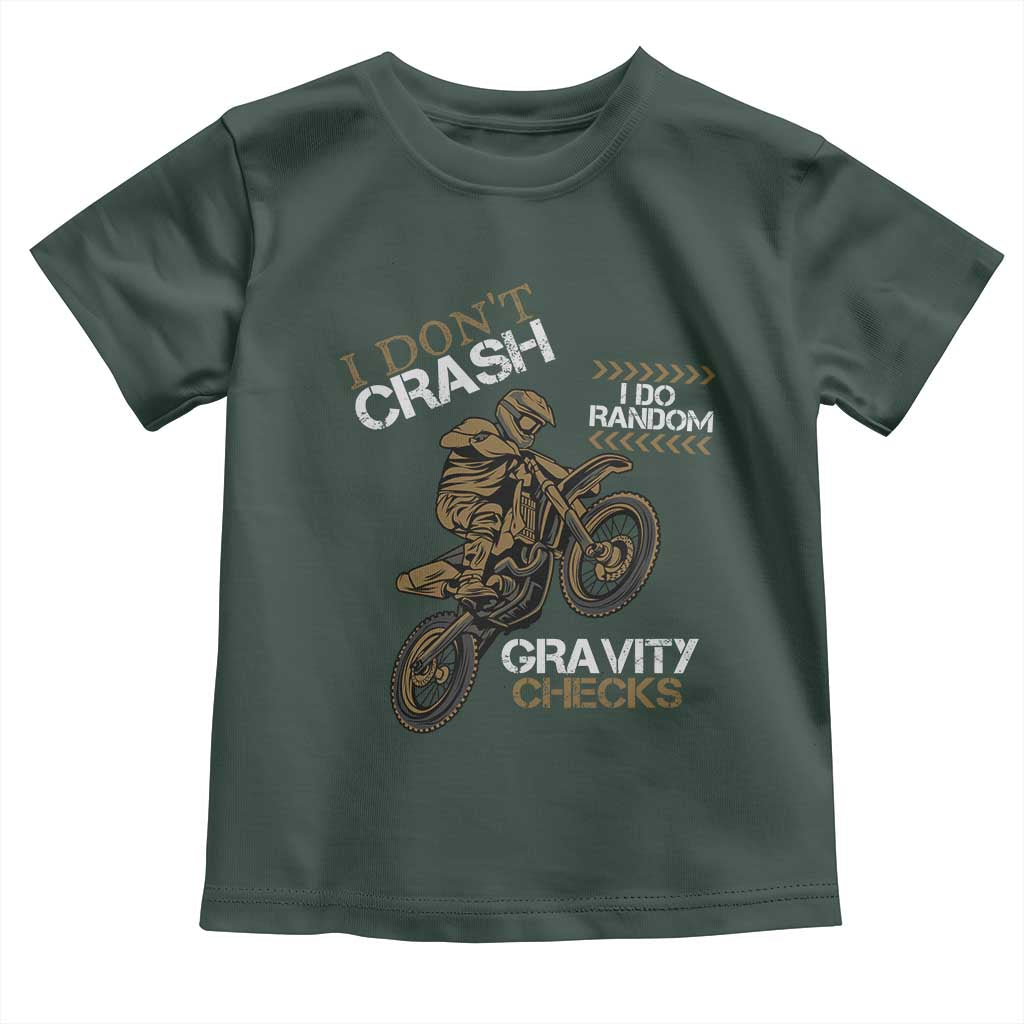 Dirt Bike Toddler T Shirt I Don't Crash I Do Random Gravity Checks