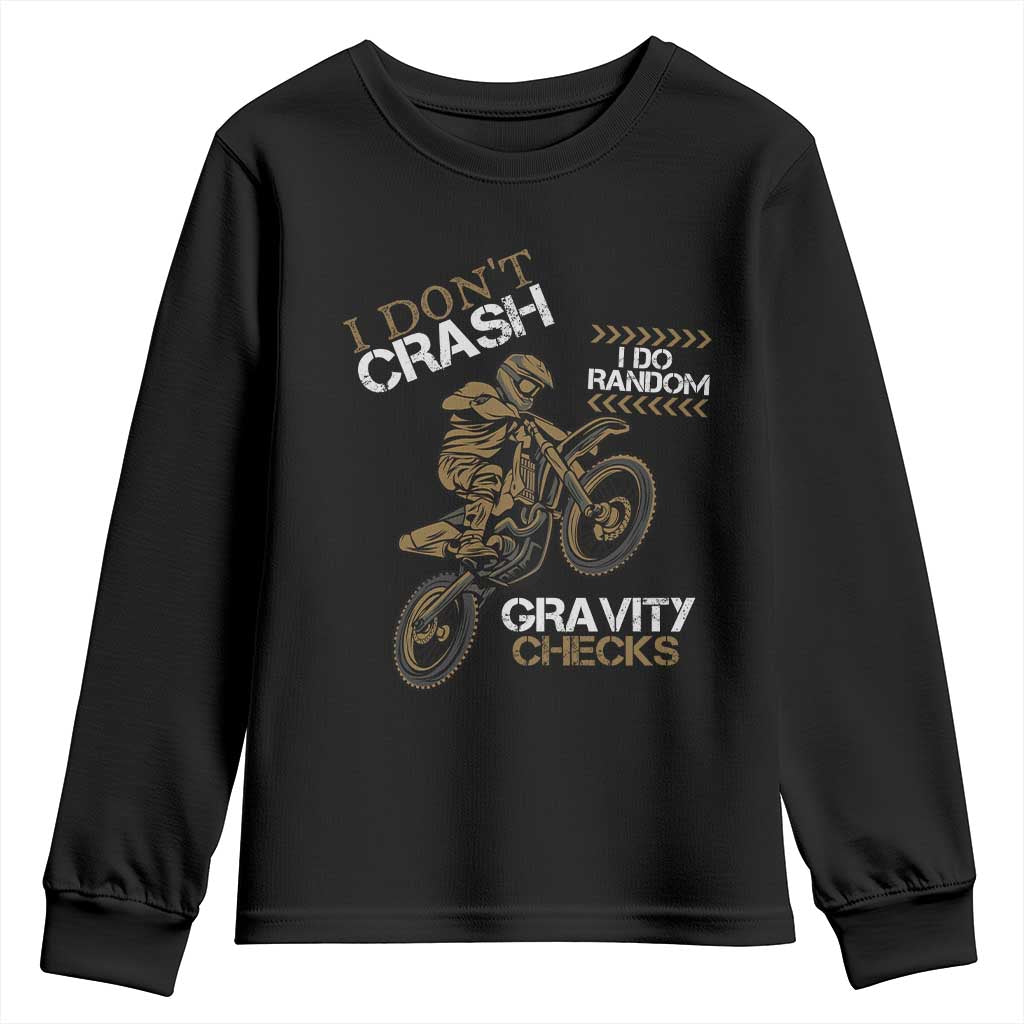 Dirt Bike Youth Sweatshirt I Don't Crash I Do Random Gravity Checks