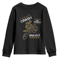 Dirt Bike Youth Sweatshirt I Don't Crash I Do Random Gravity Checks