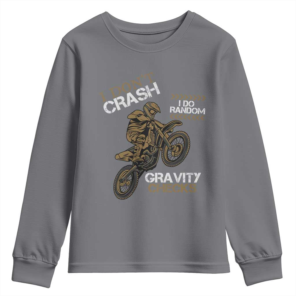 Dirt Bike Youth Sweatshirt I Don't Crash I Do Random Gravity Checks