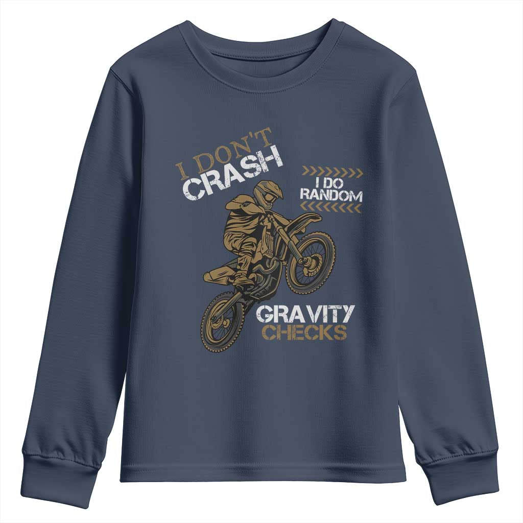 Dirt Bike Youth Sweatshirt I Don't Crash I Do Random Gravity Checks