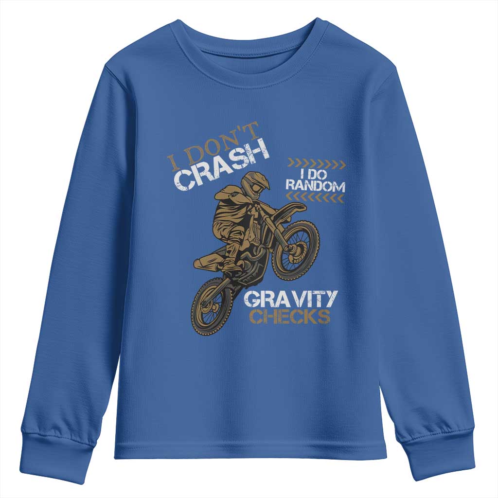 Dirt Bike Youth Sweatshirt I Don't Crash I Do Random Gravity Checks