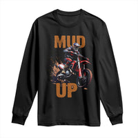 Dirt Bike Mud Up Long Sleeve Shirt