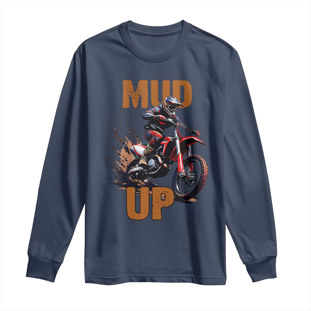 Dirt Bike Mud Up Long Sleeve Shirt