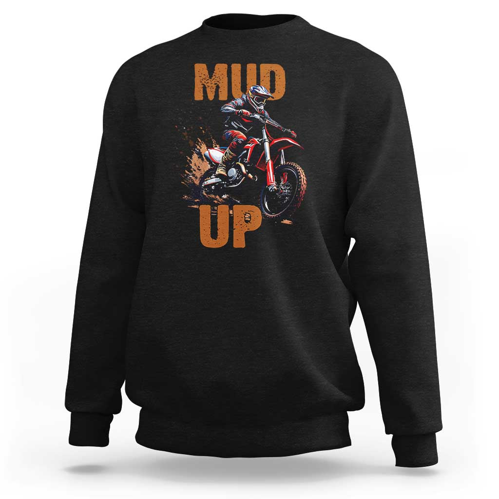 Dirt Bike Mud Up Sweatshirt