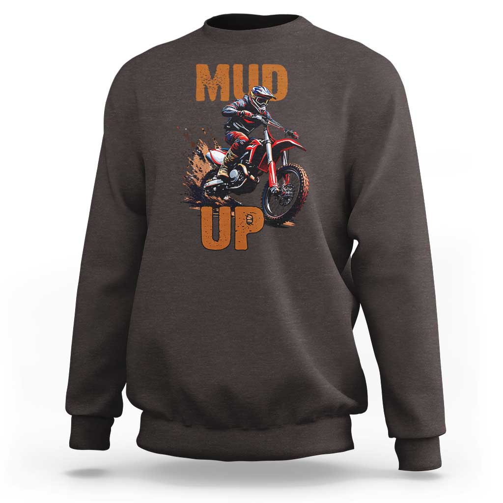 Dirt Bike Mud Up Sweatshirt