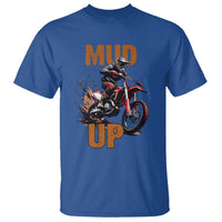 Dirt Bike Mud Up T Shirt