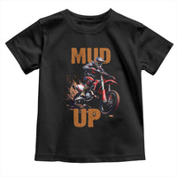Dirt Bike Mud Up Toddler T Shirt