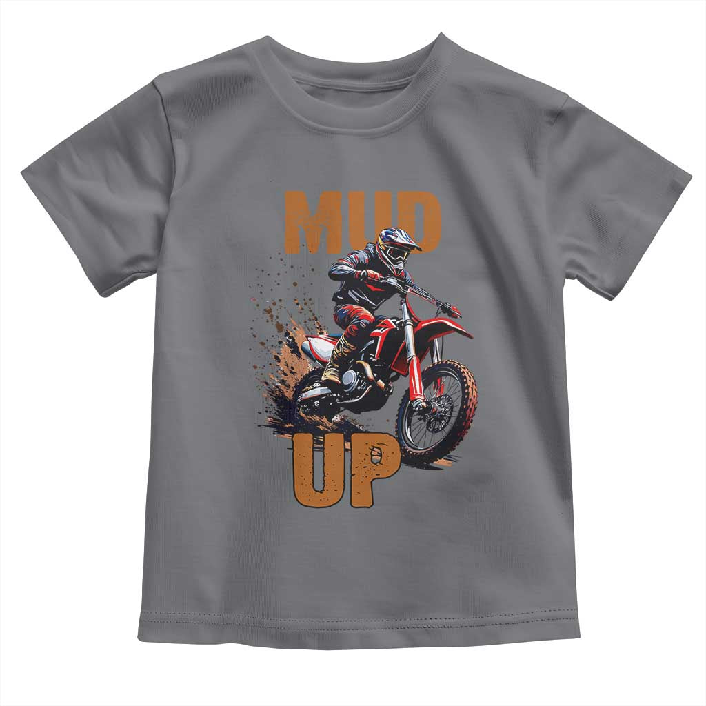 Dirt Bike Mud Up Toddler T Shirt