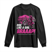 Dirt Bike Girl Long Sleeve Shirt Braaap Like A Girl