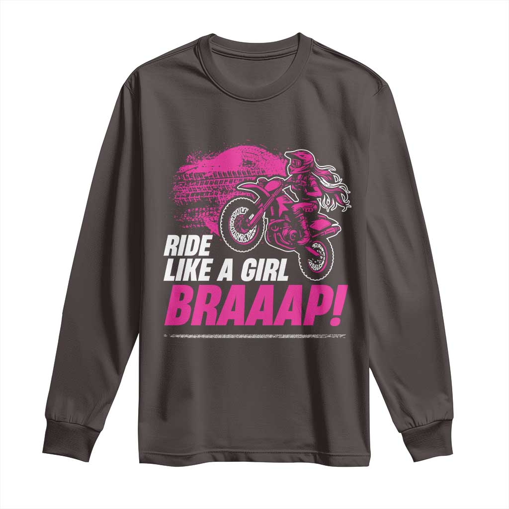 Dirt Bike Girl Long Sleeve Shirt Braaap Like A Girl