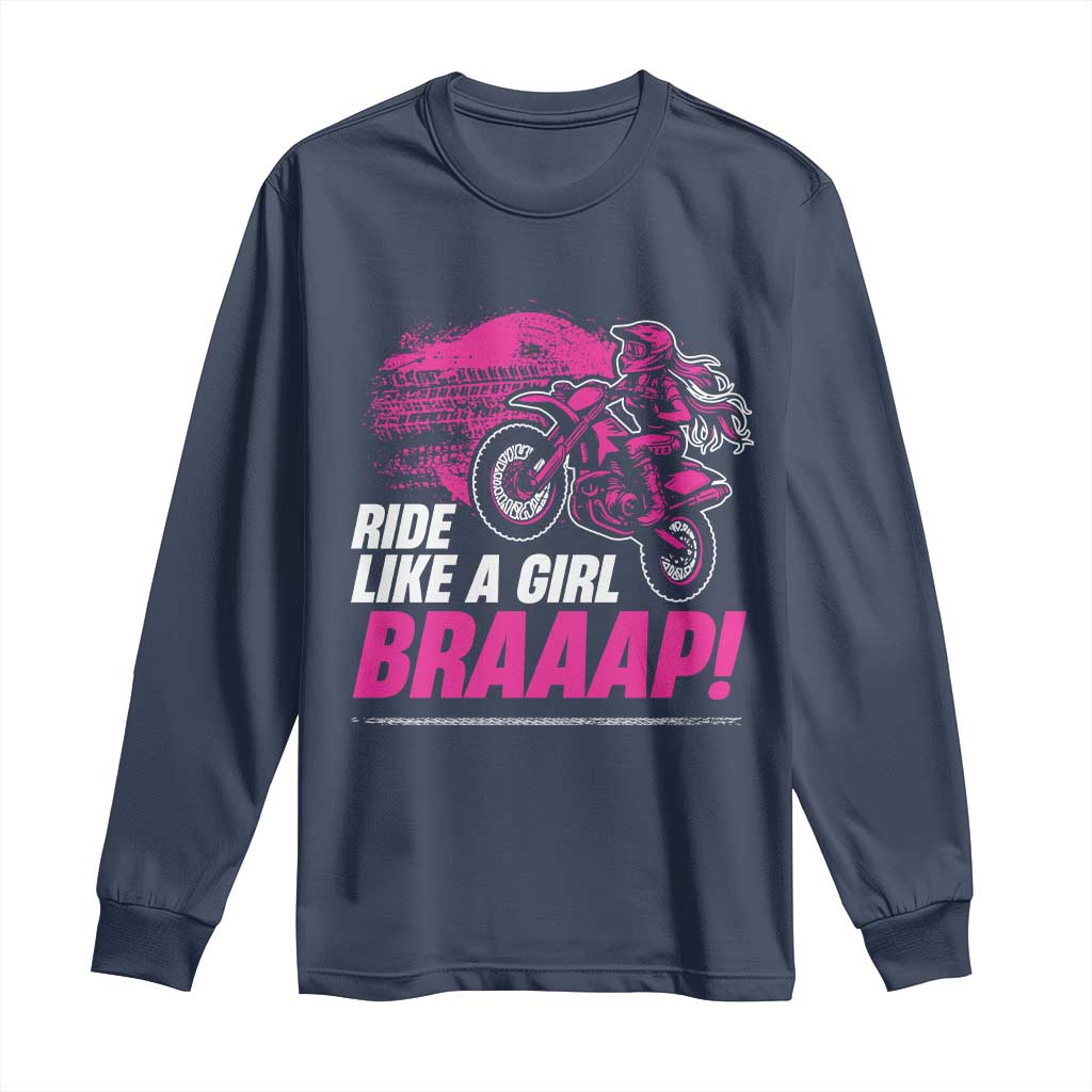 Dirt Bike Girl Long Sleeve Shirt Braaap Like A Girl