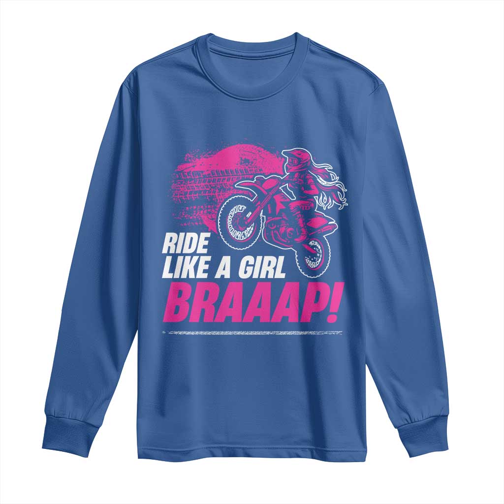 Dirt Bike Girl Long Sleeve Shirt Braaap Like A Girl