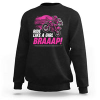 Dirt Bike Girl Sweatshirt Braaap Like A Girl