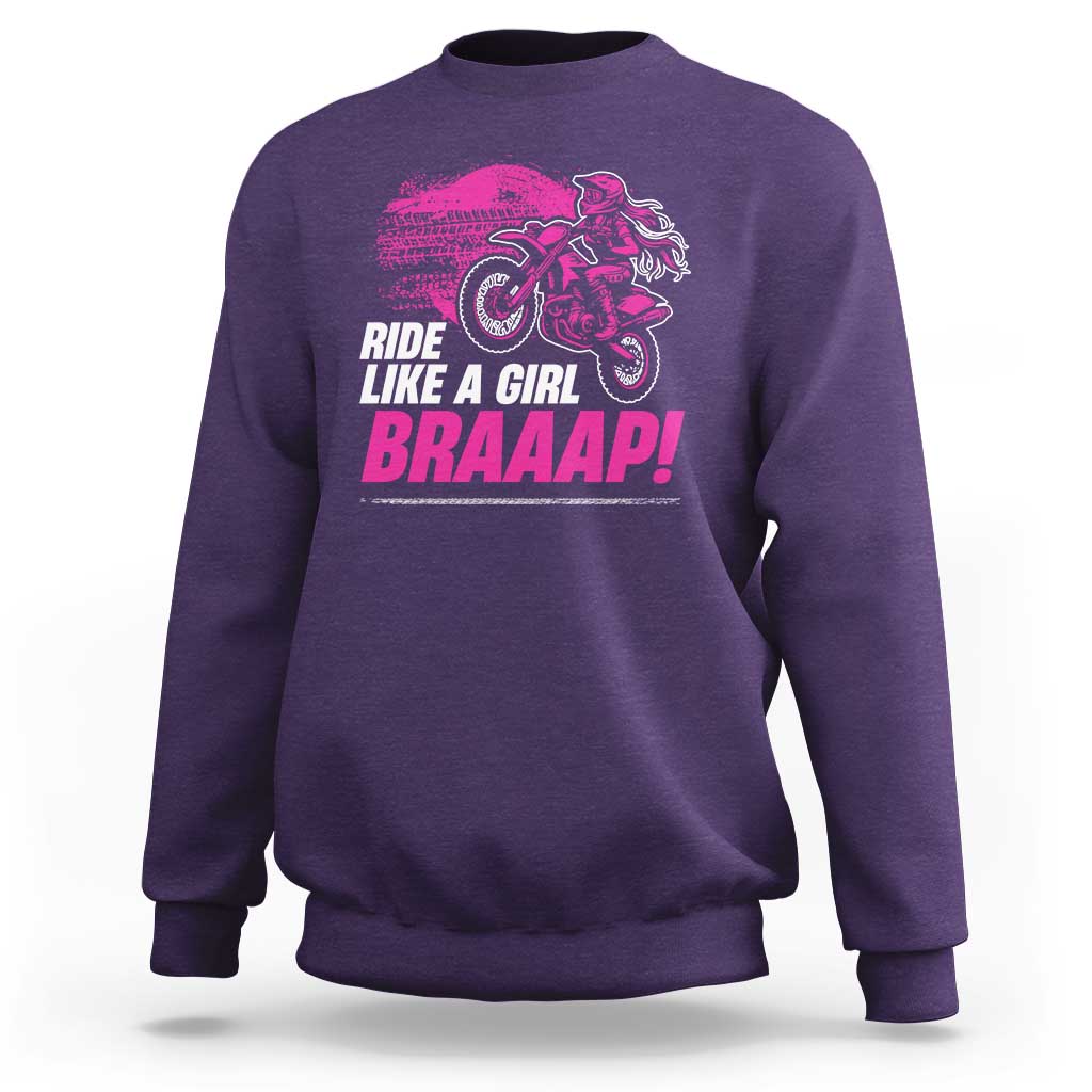 Dirt Bike Girl Sweatshirt Braaap Like A Girl