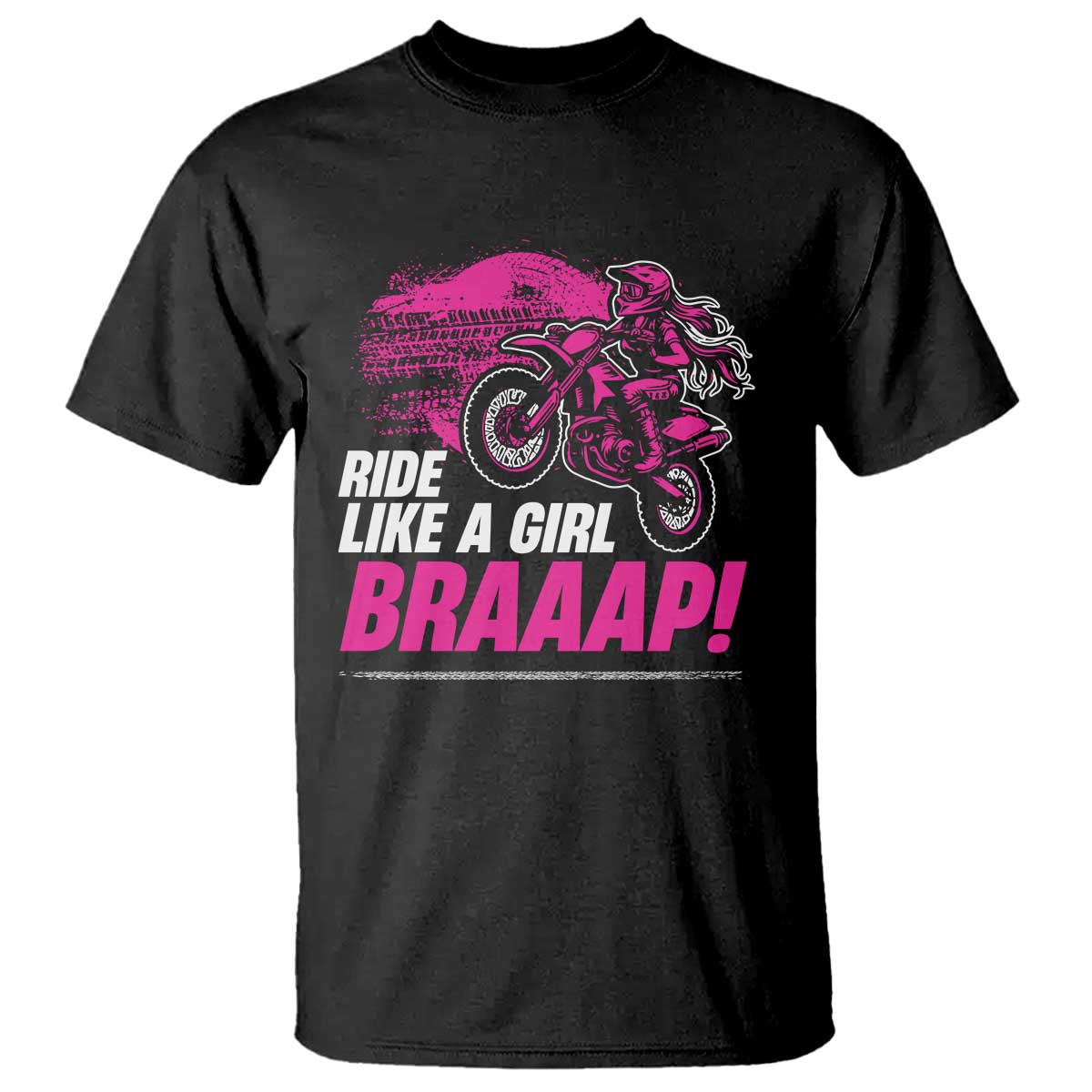 Dirt Bike Girl T Shirt Braaap Like A Girl