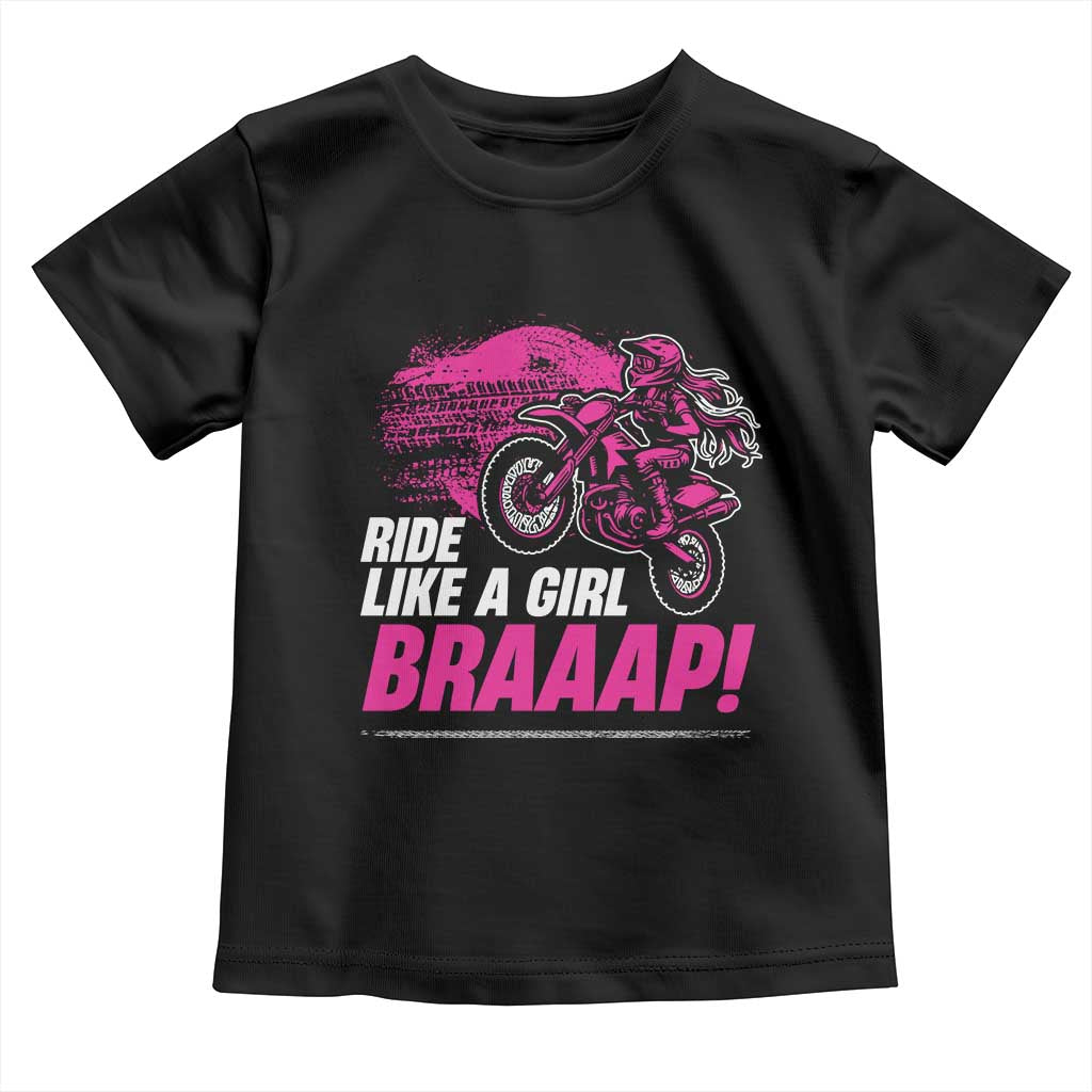 Dirt Bike Girl Toddler T Shirt Braaap Like A Girl