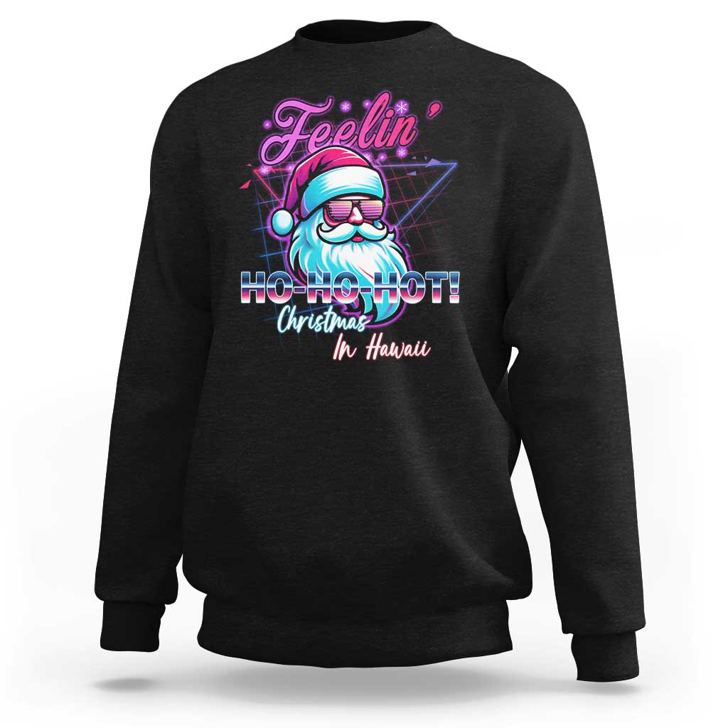 Funny Christmas In July Sweatshirt Retro Santa Feelin' Ho Ho Hot - Wonder Print Shop