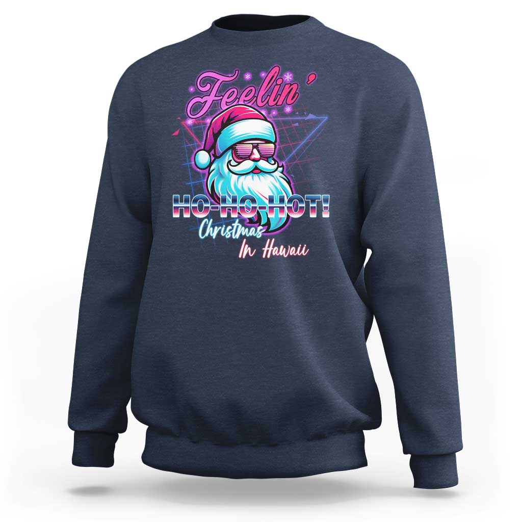 Funny Christmas In July Sweatshirt Retro Santa Feelin' Ho Ho Hot - Wonder Print Shop