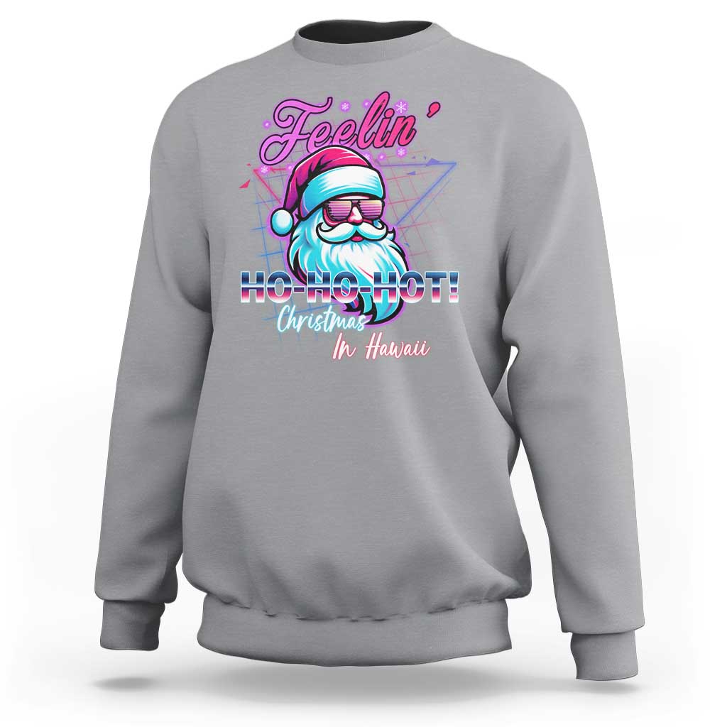 Funny Christmas In July Sweatshirt Retro Santa Feelin' Ho Ho Hot - Wonder Print Shop