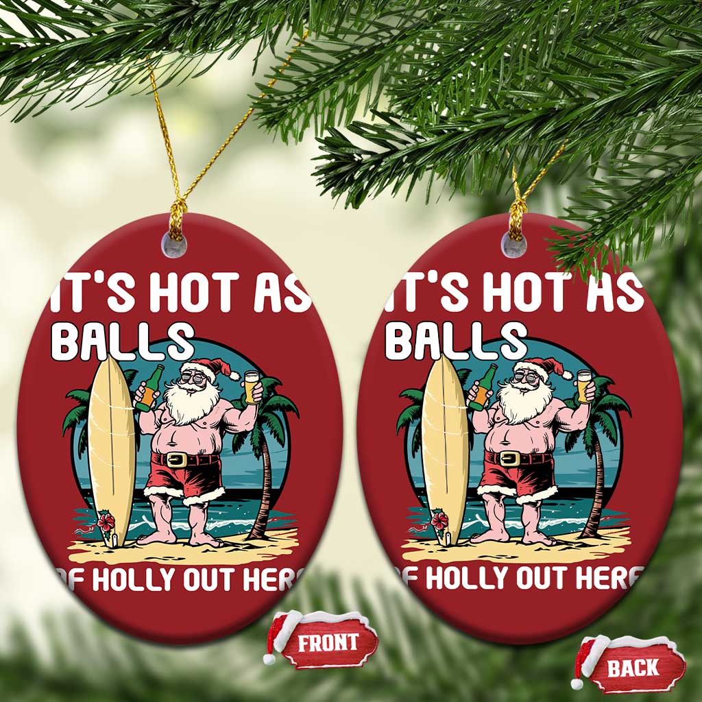 Tropical Xmas Christmas Ornament It's Hot As Balls Of Holly Out Here - Wonder Print Shop
