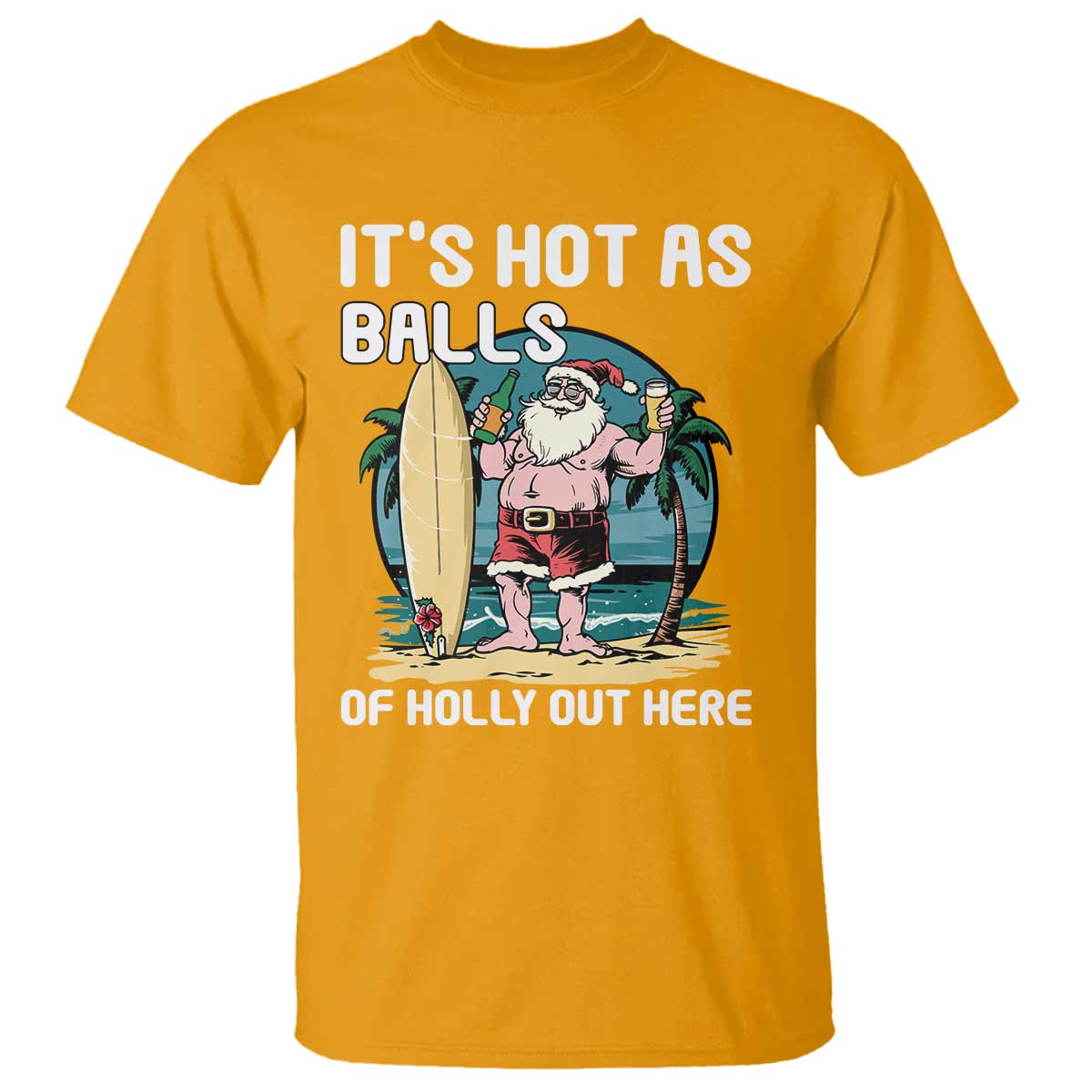 Funny Christmas In July T Shirt It's Hot As Balls Of Holly Out Here - Wonder Print Shop