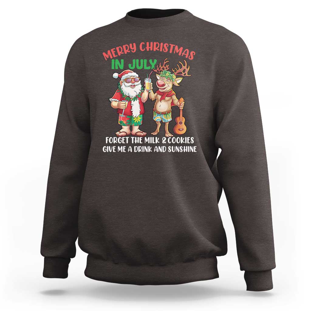Funny Christmas In July Sweatshirt Give Me A Drink And Sunshine - Wonder Print Shop