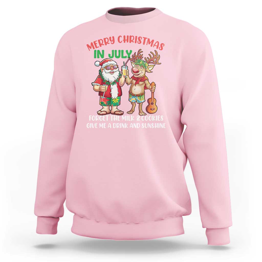 Funny Christmas In July Sweatshirt Give Me A Drink And Sunshine - Wonder Print Shop