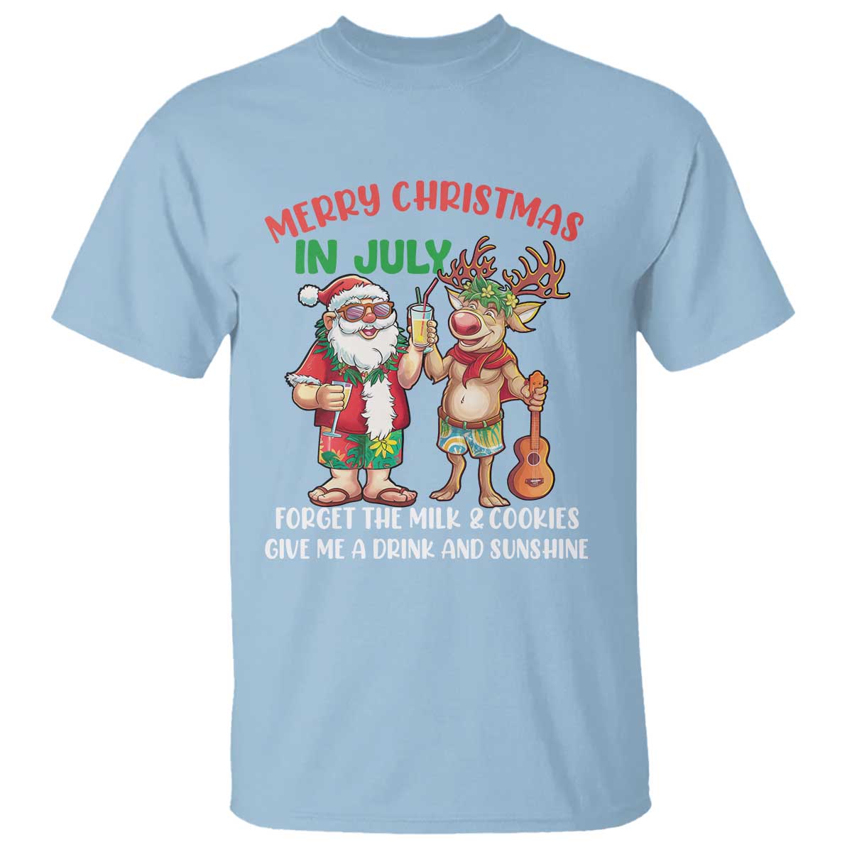 Funny Christmas In July T Shirt Give Me A Drink And Sunshine - Wonder Print Shop